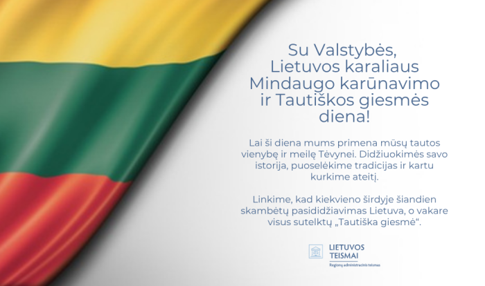 Su Valstybės, Lietuvos karaliaus Mindaugo karūnavimo ir Tautiškos giesmės diena!